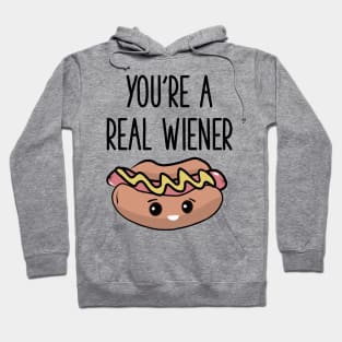 You're a real wiener Hoodie